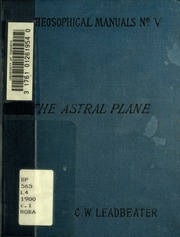 Cover of The Astral Plane: Its Scenery, Inhabitants and Phenomena
